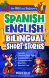 Spanish-English Independently Published Spanish-English Bilingual Short Stories For Kids And Beginners