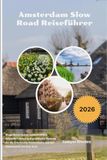 Amsterdam Slow Road Reiseführer 2026