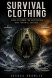 Survival Icecat Survival Clothing: Field Systems for Protection and Thermal Control
