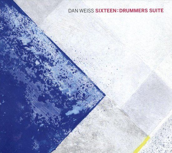 Dan Weiss - Sixteen: Drummers Suite (CD)