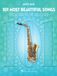 101 Most Beautiful Songs for Alto Sax Sheet Music Songbook Instrumental Folio for All Levels Includes What a Wonderful World, Your Song, City of Stars, and More