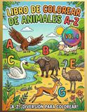 LIBRO DE COLOREAR ABC ANIMALES VOL4: AVENTURA ALFABÉTICA PARA NIÑOS PREESCOLARES: serie 4 de 5: el volumen avanzado para consolidar el aprendizaje del ... la gran aventura educativa (Spanish edition)