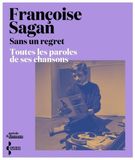 Sans un regret: Toutes les paroles de ses chansons