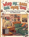 Word Britney Spears Word Me…Baby, One More Time: 50 Nostalgic Word Searches for Millennials