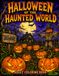 Halloween of the Haunted World: Adult Coloring Book for Stress Relief and Relaxation