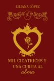 MIL CICATRICES Y UNA CURITA AL ALMA