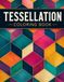 Tessellation Coloring Book for Adults: 50 Intricate Interlocking Patterns Featuring Nature, Geometry, and Fantasy Designs for Relaxation and Creative Coloring