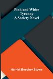 Pink Alpha Edition Pink and White Tyranny; A Society Novel Paperback