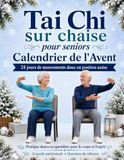 Tai Chi sur chaise pour seniors - Calendrier de l’Avent