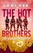 The Hot Brothers: The Complete Series