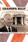 Grandpa Libri GmbH Grandpa Billy: A 20th Century Biography Paperback