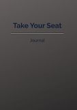 Take Your Seat: Leadership Guided Journal