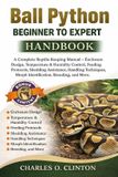 BALL Bol Ball Python Beginner to Expert Handbook