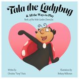 Tala the Ladybug: And All the Ways to Play