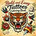 Bold and Easy Tattoos Coloring Book