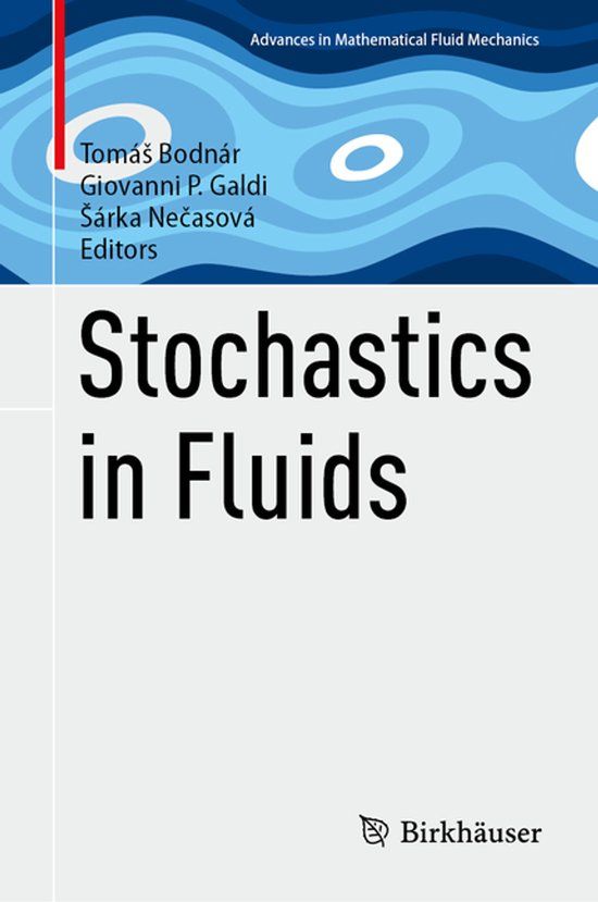 Stochastics Birkhauser Advances in Mathematical Fluid Mechanics- Stochastics in Fluids Hardcover