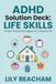 ADHD Solution Deck: Life Skills: Simple, Practical Strategies For Everyday Life