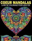 Coeur Mandalas Livre De Coloriage Pour Adultes