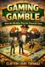Gaming The Bootstrapping Book- Gaming the Gamble