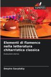 Elementi Edizioni Sapienza Elementi di flamenco nella letteratura chitarristica classica Paperback