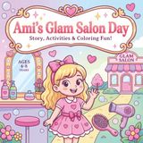 Ami's Glam Salon Day: Story, Activities & Colouring Fun!