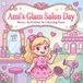 Ami's Glam Salon Day: Story, Activities & Colouring Fun!