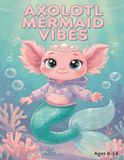 Axolotl Mermaid Vibes: Relax with magical sea fantasy scenes and cute creatures