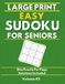 Large Print Easy Sudoku for Seniors: 120 Puzzles with Solutions: Volume 2
