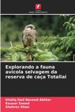 Explorando OmniScriptum SRL Explorando a fauna avícola selvagem da reserva de caça Totallai