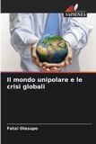 Il Edizioni Sapienza Il mondo unipolare e le crisi globali Paperback