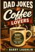 Dad Jokes for Coffee Lovers: 500+ Brew-tiful Laughs, Espresso Puns & Family-Friendly Dad Jokes