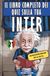 Il Inter Il libro completo dei Quiz sulla tua Inter, da risolvere mentre fai la cacca: 201 domande e curiosità storiche per misurare il tuo livello di Interismo (da Mazzola a Ronaldo, da Zanetti a Lautaro)