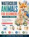Watercolor Animals for Beginners Visual Guide