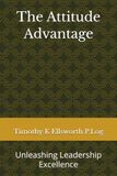 The Attitude Advantage: Unleashing Leadership Excellence