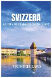 GUIDA Switzerland Travel Guide 2026-2027