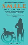 S.M.I.L.E Libri GmbH The Chronicles of a Walkinquad(tm)- S.M.I.L.E - She Made It Look Easy Hardcover