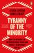Tyranny Penguin Books Limited Tyranny of the Minority: How to Reverse an Authoritarian Turn, and Forge a Democracy for All