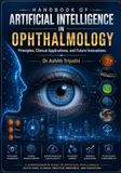 Handbook of Artificial Intelligence in Ophthalmology