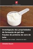 Investigação das propriedades de formação de gel das frações de proteína de soro de leite: No sistema não cortado - influência do cálcio