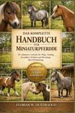 DAS Independently Published Das Komplette Handbuch Für Miniaturpferde