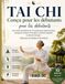 Tai Chi: Tai Chi Conçu pour les débutants: Une routine quotidienne de 10 minutes pour réduire le stress, soulager les douleurs articulaires, améliorer ... – idéale pour les adultes et les seniors