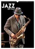 Jazz Calvendo Jazz on sax (Calendrier mural 2027 DIN A3 horizontal), CALVENDO calendrier mensuel