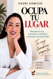 OCUPA TU LUGAR: Recupera tu voz, construye tu confianza y atrévete a ser escuchado