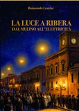 La luce a Ribera: dal mulino all'elettricità