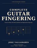 Complete Guitar Fingering: Practice Sheets with Both Left-Hand and Right-Hand Fingerings