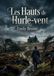 Les Hauts de Hurle-vent: Passions et vengeances dans les landes du Yorkshire