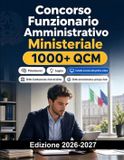 Concorso Libri GmbH Concorso Funzionario Amministrativo Ministeriale: Concorso ministeri con diritto amministrativo, economia e prove scritte e orali