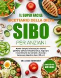 Il Super Facile Ricettario Della Dieta Sibo Per Anziani