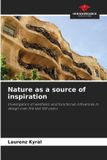 Nature OmniScriptum SRL Nature as a source of inspiration: Investigation of aesthetic and functional influences in design over the last 150 years