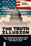 The De Gruyter Democracy in Times of Upheaval11-The Truth Illusion Hardcover